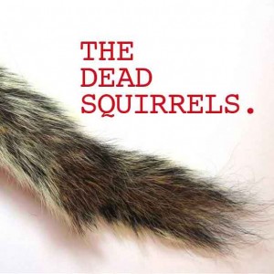 The Dead Squirrels - The Dead Squirrels