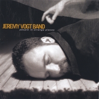 The Jeremy Vogt Band - People in Strange Places