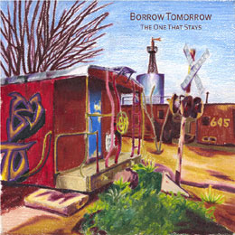 Borrow Tomorrow - The One That Stays