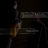 Jason Wells - Stepping Out