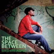 Bashiri Asad - The Space Between