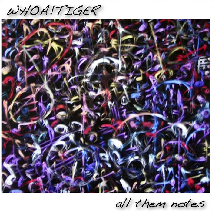 Whoa!Tiger - All Them Notes