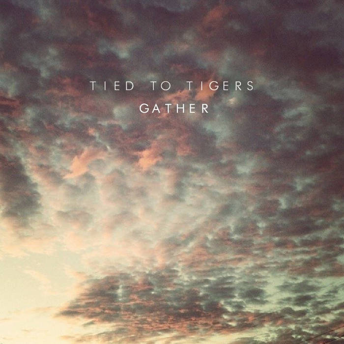 Tied (To Tigers) - Gather