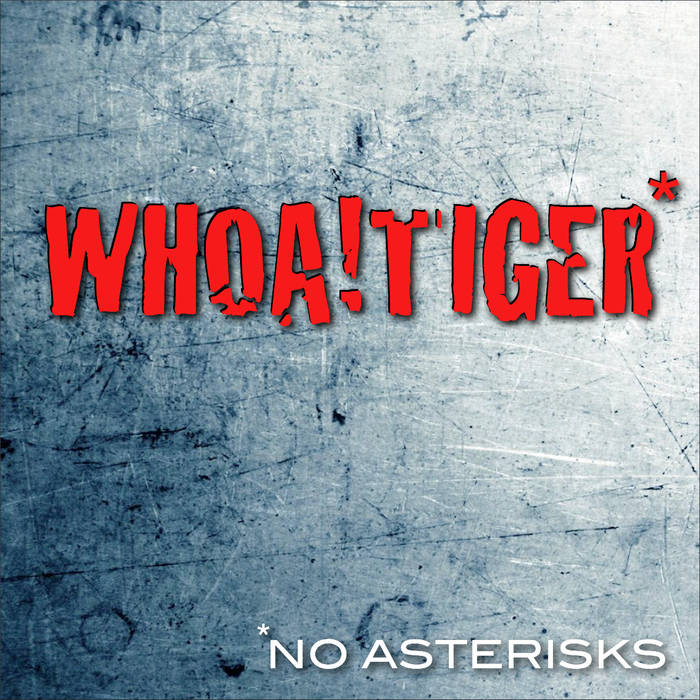 Whoa!Tiger - No Asterisks