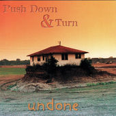 Push Down and Turn - Undone